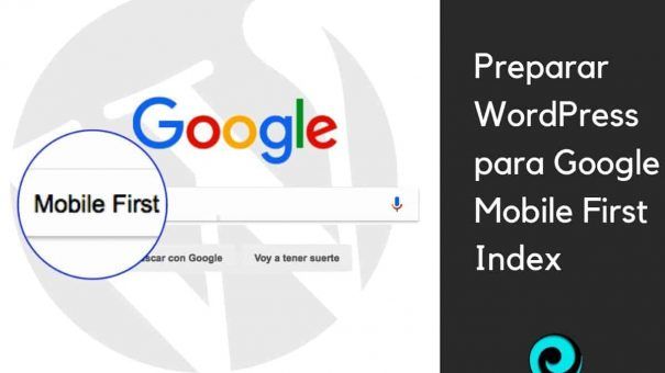 Cómo preparar WordPress para Google Mobile First Index