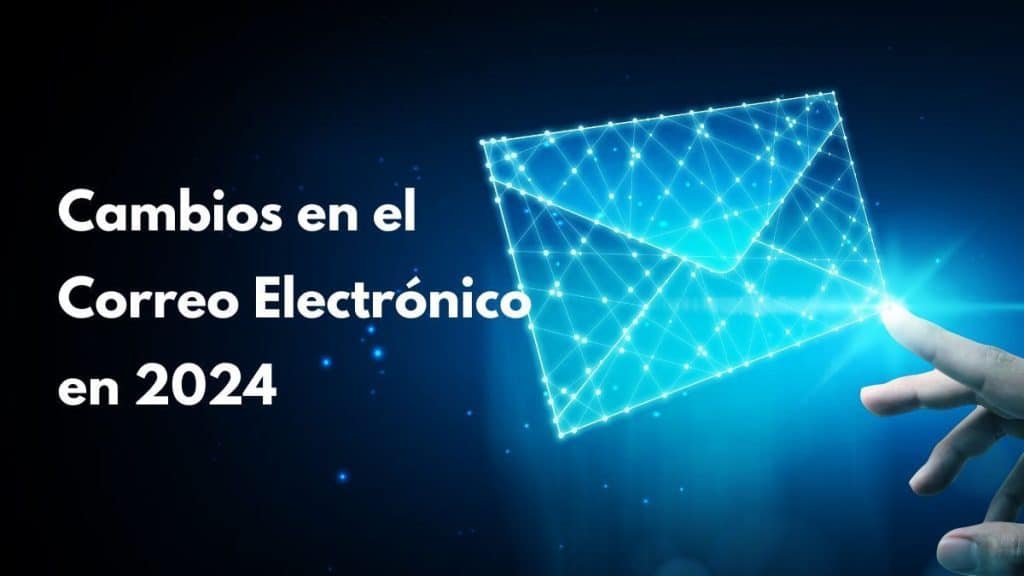 Cambios en el Correo Electrónico 2024